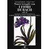 Edizioni Mediterranee Nuove terapie con i fiori di Bach. Diagnosi e terapia attraverso le corrispondenze tra zone cutanee e fiori di Bach (Vol. 2)