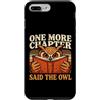 Book Lover Owl Reading Custodia per iPhone 7 Plus/8 Plus Un altro capitolo ha detto l'amante del libro del gufo