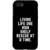 Short Item Seeker Custodia per iPhone SE (2020) / 7/8 vivere la vita uno scaffale alto salvataggio alla volta Divertente