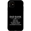 Dad Money Humor Gifts Custodia per iPhone 11 Dad Bank Open 24/7 Divertente regalo umoristico per papà