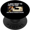 Cat Murder Show Humor Pet My Cat and Watch Murder Show Divertente regalo per gli amanti dei gatti PopSockets PopGrip Adesivo
