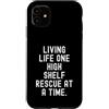 Short Item Seeker Custodia per iPhone 11 vivere la vita uno scaffale alto salvataggio alla volta Divertente
