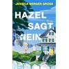 Lübbe Hazel sagt Nein: Roman. Wenn ein Nein das Leben aller verändert. Bookclub-Fiction mit Nachhall