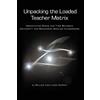 Linda Norris sj Miller Unpacking the Loaded Teacher Matrix (Tascabile)
