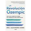 Dra. Alexandra Sowa La Revolución Ozempic / The Ozempic Revolution (Tascabile)