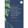 Jason M. VonWac Religious Epistemology through Schillebeeckx and Tib (Tascabile)