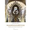 Santiago Mata Milagros Eucarísticos: Señales de la presencia real de (Tascabile)