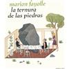 Marion Fayolle Regina López Muñoz La ternura de las piedras (Cómic) (Tascabile)