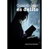 Daniel Carazo Sebastián Cuando leer es delito (Spanish Edition) (Tascabile)