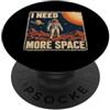 Awesome Space Gifts & Astronaut Apparel Funny Quote Space Man Astronaut Retro I Need More Space PopSockets PopGrip Adesivo