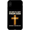 Dog Mom Faith Crosses Custodia per iPhone XS Max Il mio cane viene da Dio, ovviamente, cane mamma fede