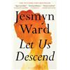 Bloomsbury Publishing Let Us Descend: An Oprah's Book Club Pick