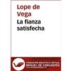 Lope De Vega La fianza satisfecha (Biblioteca Virtual Miguel de Cerv (Tascabile)