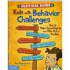 Free Spirit Pub The Survival Guide for Kids With Behavior Challenges: How to Make Good Choices and Stay Out of Trouble