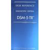 Amer Psychiatric Pub Inc Desk Reference to the Diagnostic Criteria from Dsm-5-tr