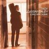 Troy Cassar-Daley Long Way Home (CD)