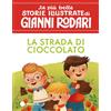 EL La strada di cioccolato. Stampatello maiuscolo. Ediz. a colori