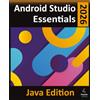 Payload Media Android Studio 2026 Essentials - Java Edition: Developing Android Apps Using Android Studio and Java
