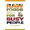 Jordan Maerin Raw Foods for Busy People (Tascabile)