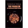 Nikola Tesla The Problem of Increasing Human Energy (Tascabile)