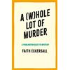 Faith Eckersall A Whole Lot of Murder (Tascabile) (PRESALE 16/11/2026)