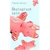 Timothy Morton Dirk Höfer Ökologisch sein (Tascabile)