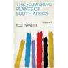 I. B. Pole Evans The Flowering Plants of South Africa (Tascabile)
