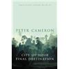 Peter Cameron The City of Your Final Destination (Tascabile)
