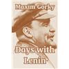 Maxim Gorky Days with Lenin (Tascabile)