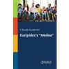 Cengage Learning Gale A Study Guide for Euripides's "Medea" (Tascabile)