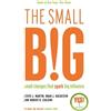 Robert B. Cialdini Noah Goldstein Steve J. Martin The small BIG (Tascabile)