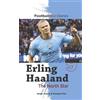 Kevin Ashby Michael Part Erling Haaland the North Star (Tascabile)