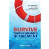 MS Nora R Hall Survive Your Husband's Retirement 2nd Edition (Tascabile)