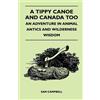 Sam Campbell A Tippy Canoe and Canada Too - An Adventure in Animal A (Tascabile)