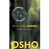 Osho Life Is a Soap Bubble (Tascabile)