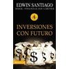 Edwin Santiago Inversiones Con Futuro (Tascabile) Finanzas Sin Limite