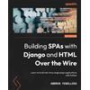 Andros Fenollosa Building SPAs with Django and HTML Over the Wire (Tascabile)