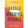 Jay Sinha Masala Morning Rituals (Tascabile)