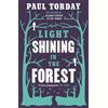 Paul Torday Light Shining in the Forest (Tascabile)