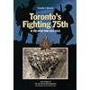 Timothy J. Stew Toronto's Fighting 75th in the Great War 1915 (Copertina rigida)