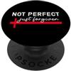 Shirt Not Perfect Just Forgiven Hat Swea Not Perfect Just Forgiven Christian Bible Verse John 1:9 PopSockets PopGrip Adesivo