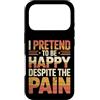 Sentimenti profondi Custodia per iPhone 17 Pro I Pretend To Be Happy Despite The Pain Sentimenti feriti