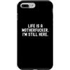 Resilient Spirit Bold Mindset Women Men Custodia per iPhone 7 Plus/8 Plus la vita è un figlio di puttana, sono ancora qui Bold Confidence