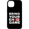 Canadian Sports Humor Custodia per iPhone 13 Porta il tuo gioco Eh divertente regalo sportivo canadese