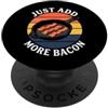 Bacon Lover Cast Iron Cooking Apparel Bacon Lover Just Add More Bacon Cast Iron Skillet Retro PopSockets PopGrip Adesivo
