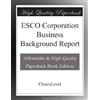 www.ChoiceLevel.com ESCO Corporation Business Background Report
