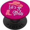 Bachelorette Party Cowboy Hat Lets Go Gi Let's Go Girls Bacherlorette Party Western Bride Cowboy Boot PopSockets PopGrip Adesivo