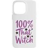 Sassy Halloween Custodia per iPhone 14 Pro Max Witch Saying 100% That Witch Attitude Phrase Halloween