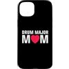 Drum Major Mom High School Band Custodia per iPhone 15 Plus Drum Major Mom - Marching Band