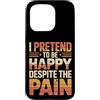 Sentimenti profondi Custodia per iPhone 15 Pro I Pretend To Be Happy Despite The Pain Sentimenti feriti